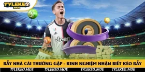 Bẫy Nhà Cái Thường Gặp - Kinh Nghiệm Nhận Biết Kèo Bẫy