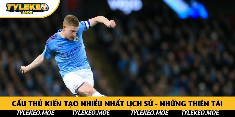 Cầu Thủ Kiến Tạo Nhiều Nhất Lịch Sử - Những Thiên Tài
