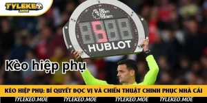 Kèo Hiệp Phụ: Bí Quyết Đọc Vị Và Chiến Thuật Chinh Phục Nhà Cái