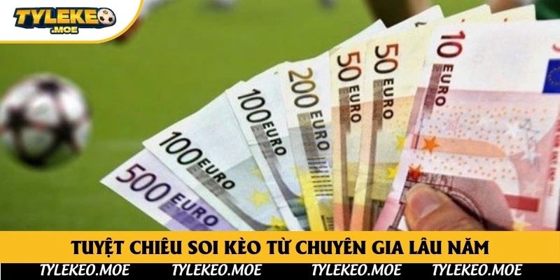 Tuyệt chiêu soi kèo từ chuyên gia lâu năm