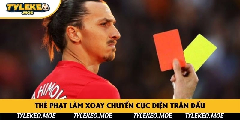 Thẻ phạt làm xoay chuyển cục diện trận đấu