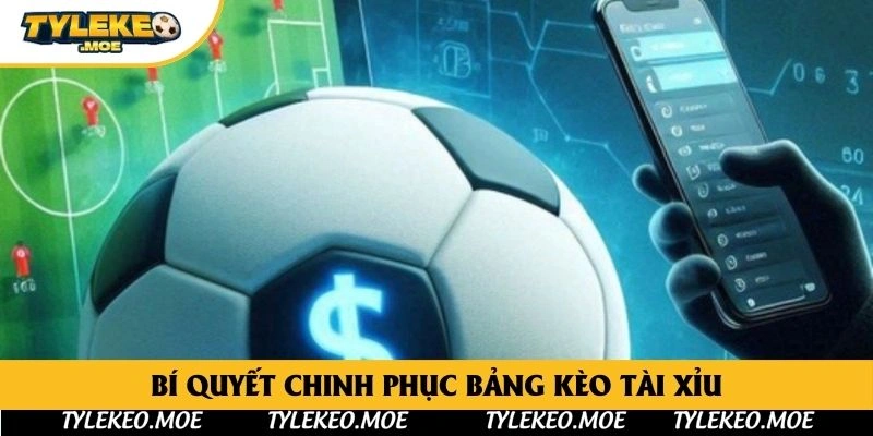 Bí quyết chinh phục bảng kèo tài xỉu