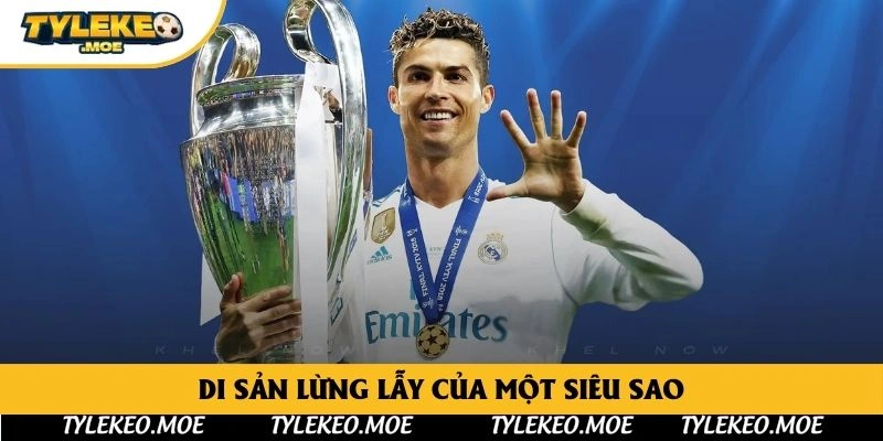 Di sản lừng lẫy của một siêu sao