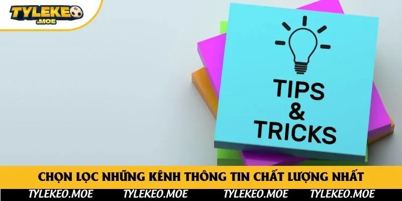 Chọn lọc những kênh thông tin chất lượng nhất