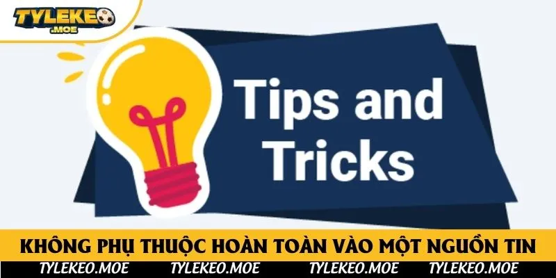 Không phụ thuộc hoàn toàn vào một nguồn tin