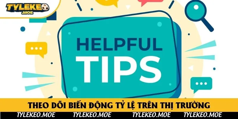 Theo dõi biến động tỷ lệ trên thị trường